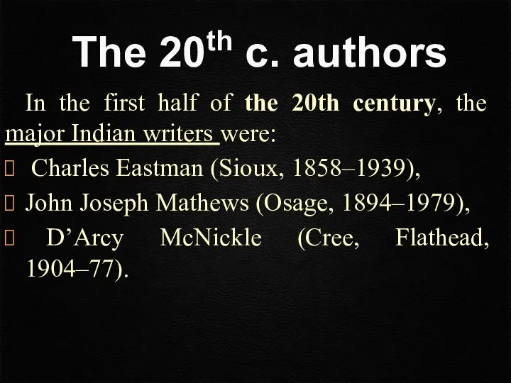 In the first half of the 20th century, the major Indian