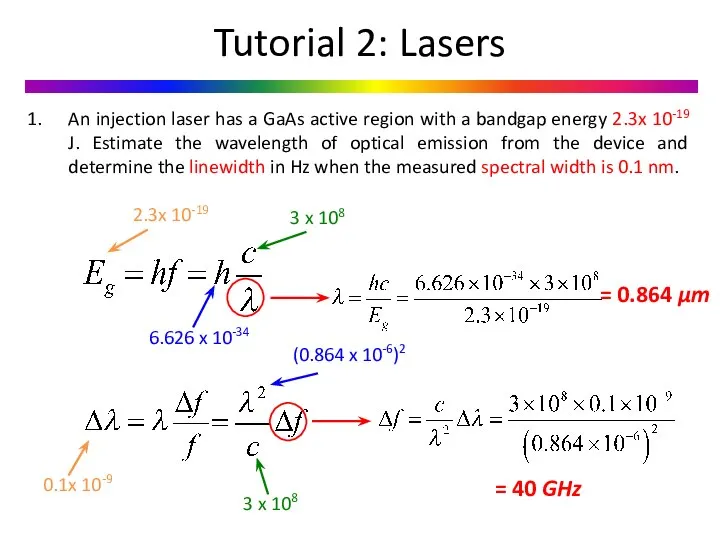 Tutorial 2: Lasers An injection laser has a GaAs active region