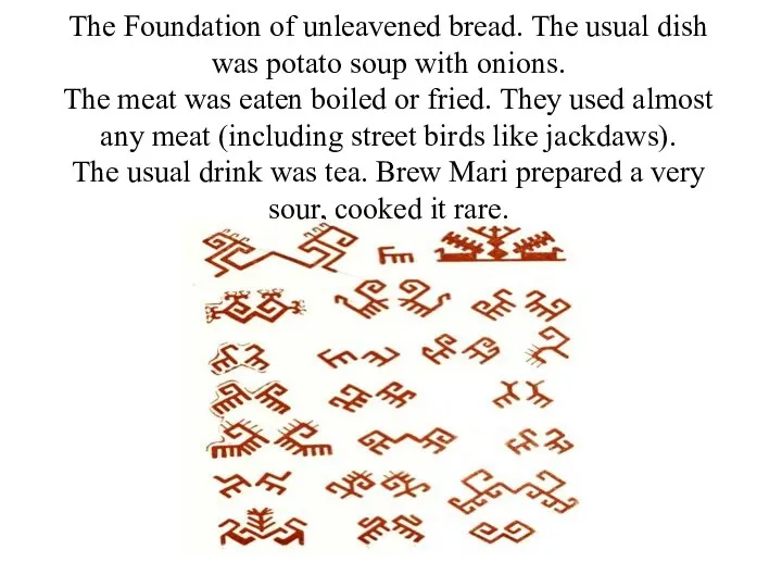 The Foundation of unleavened bread. The usual dish was potato soup