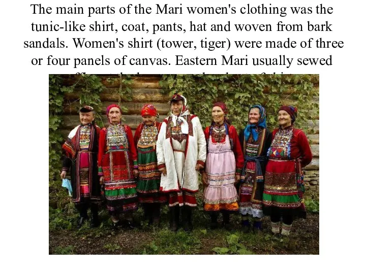 The main parts of the Mari women's clothing was the tunic-like