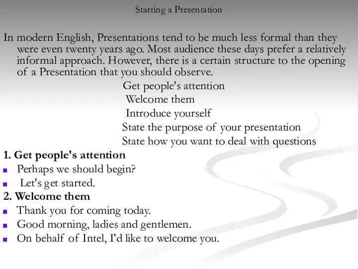 Starting a Presentation In modern English, Presentations tend to be much