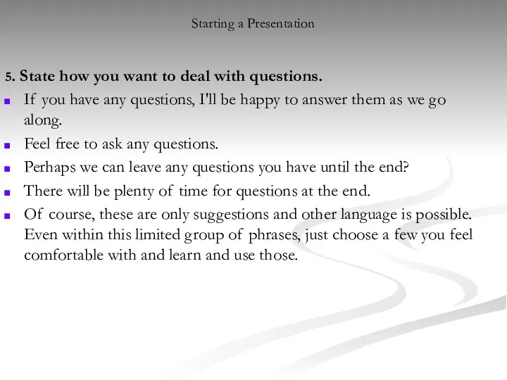 Starting a Presentation 5. State how you want to deal with