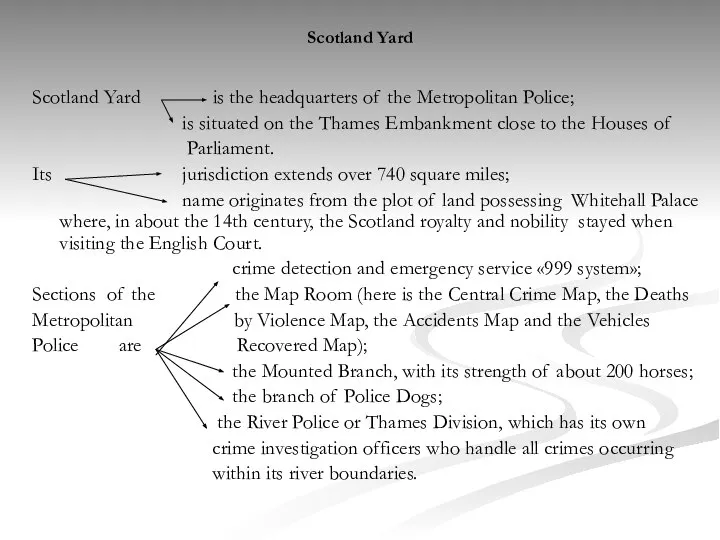 Scotland Yard Scotland Yard is the headquarters of the Metropolitan Police;