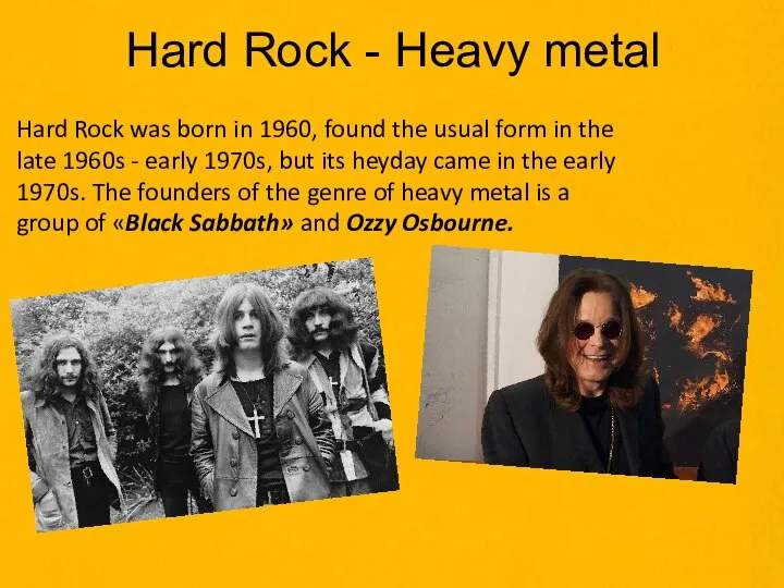 Hard Rock - Heavy metal Hard Rock was born in 1960,