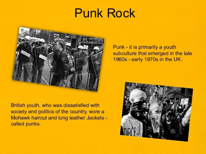 Punk Rock Punk - it is primarily a youth subculture that