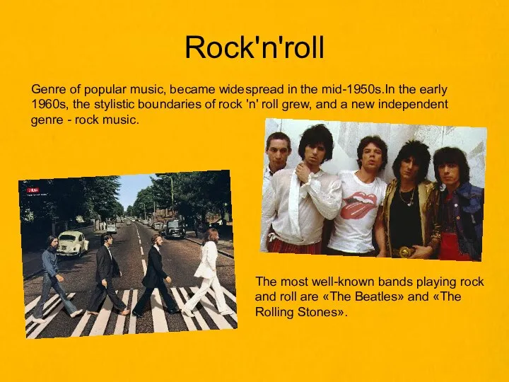 Rock'n'roll Genre of popular music, became widespread in the mid-1950s.In the