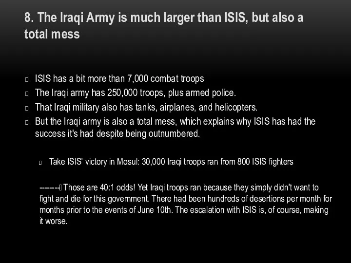 8. The Iraqi Army is much larger than ISIS, but also