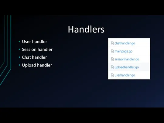 Handlers User handler Session handler Chat handler Upload handler
