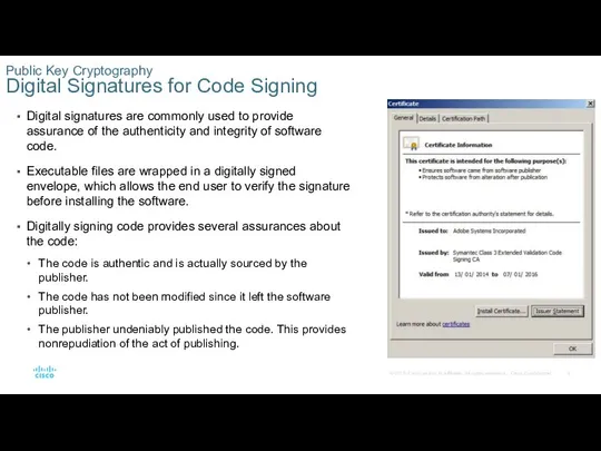 Public Key Cryptography Digital Signatures for Code Signing Digital signatures are