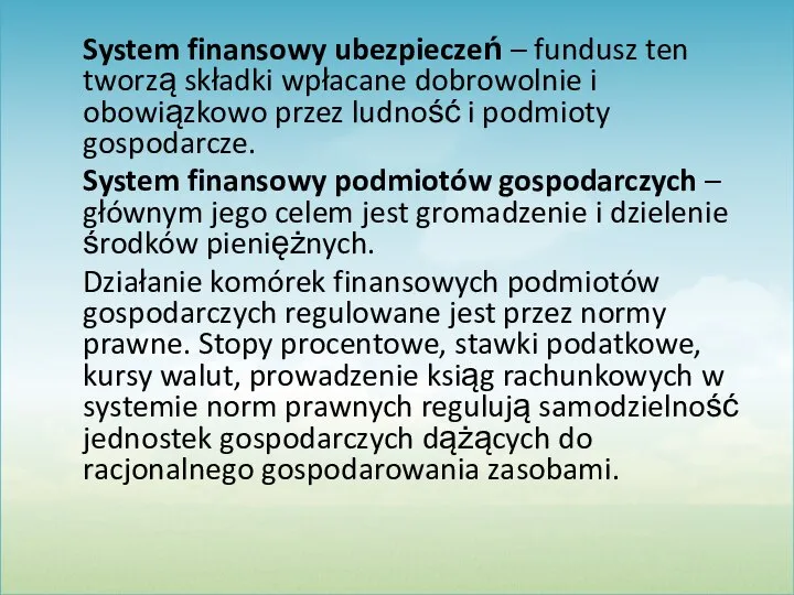 System finansowy ubezpieczeń – fundusz ten tworzą składki wpłacane dobrowolnie i