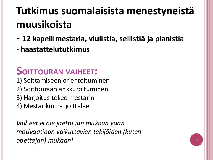 Tutkimus suomalaisista menestyneistä muusikoista - 12 kapellimestaria, viulistia, sellistiä ja pianistia