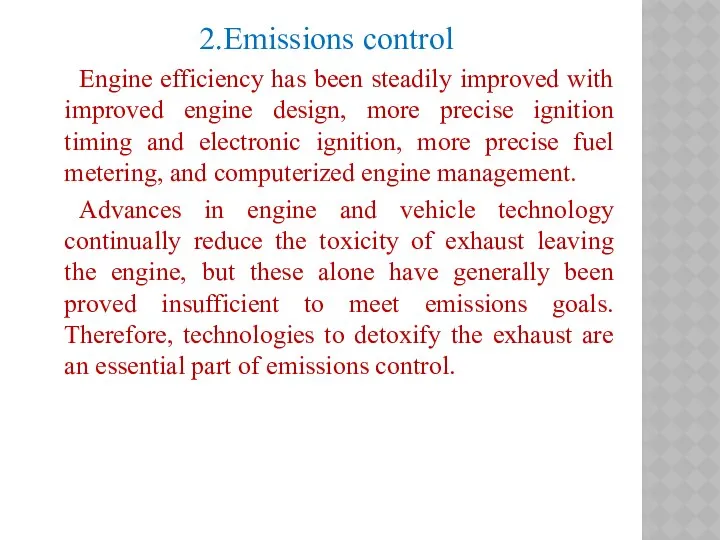 2.Emissions control Engine efficiency has been steadily improved with improved engine