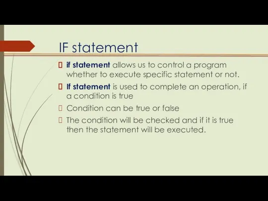 IF statement if statement allows us to control a program whether