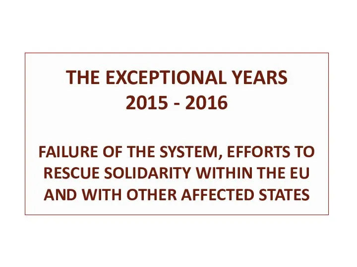 THE EXCEPTIONAL YEARS 2015 - 2016 FAILURE OF THE SYSTEM, EFFORTS