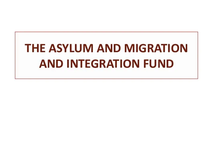THE ASYLUM AND MIGRATION AND INTEGRATION FUND