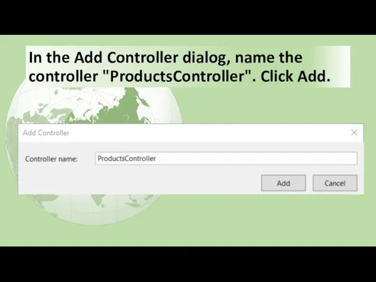 In the Add Controller dialog, name the controller "ProductsController". Click Add.