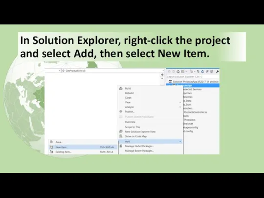 In Solution Explorer, right-click the project and select Add, then select New Item.