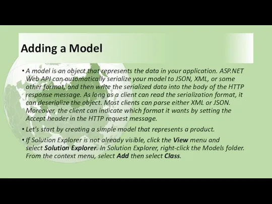 Adding a Model A model is an object that represents the