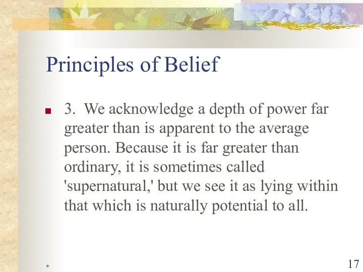 * Principles of Belief 3. We acknowledge a depth of power