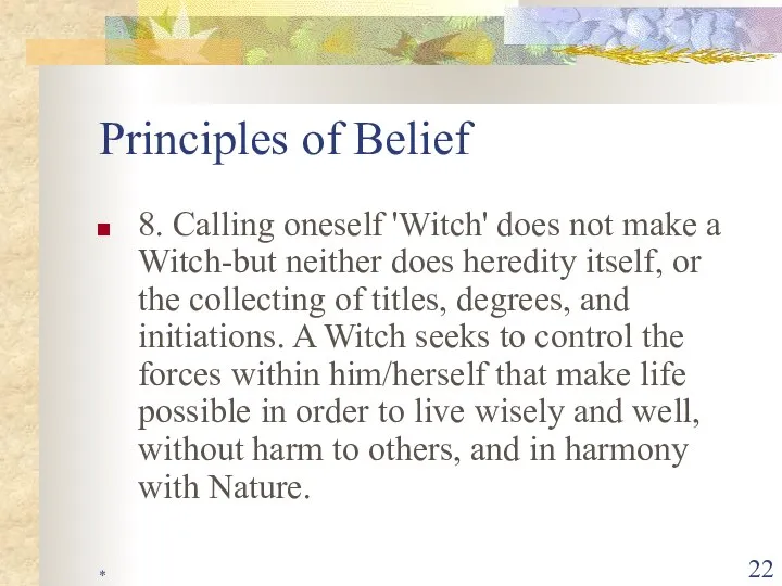 * Principles of Belief 8. Calling oneself 'Witch' does not make