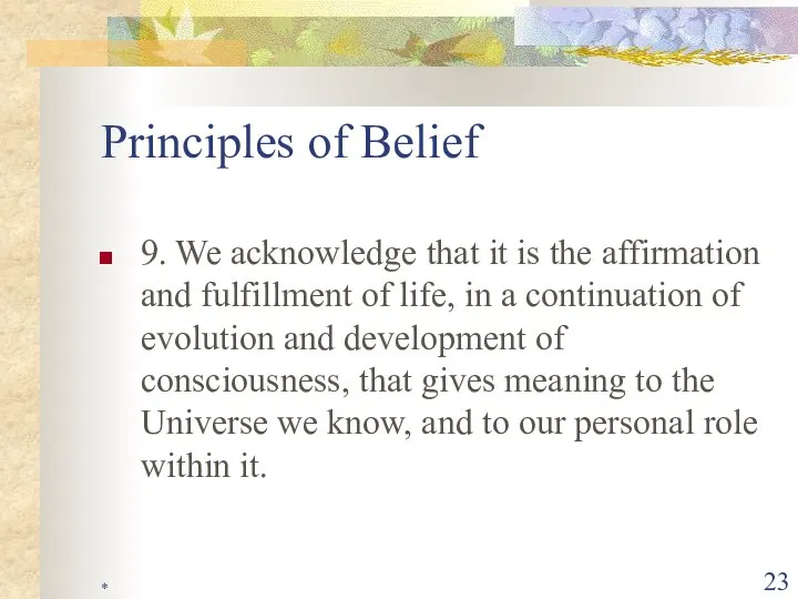 * Principles of Belief 9. We acknowledge that it is the
