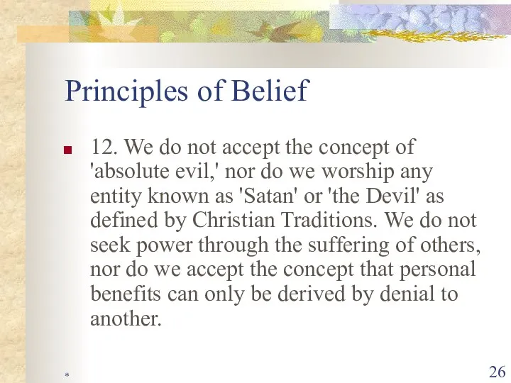 * Principles of Belief 12. We do not accept the concept