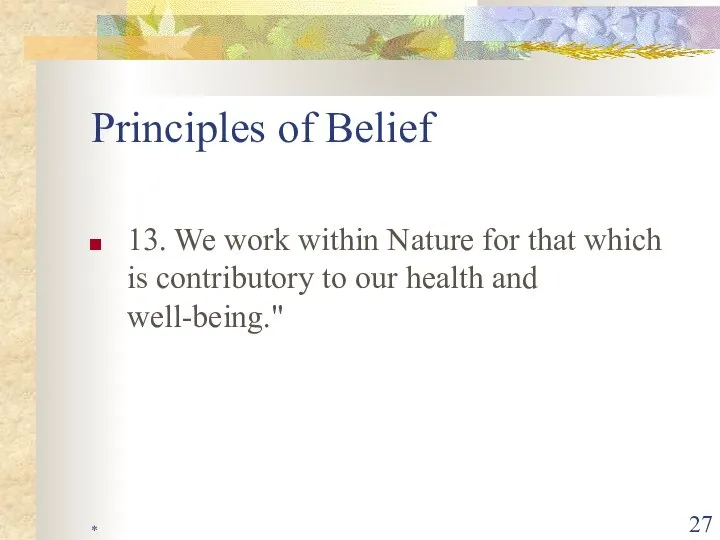 * Principles of Belief 13. We work within Nature for that