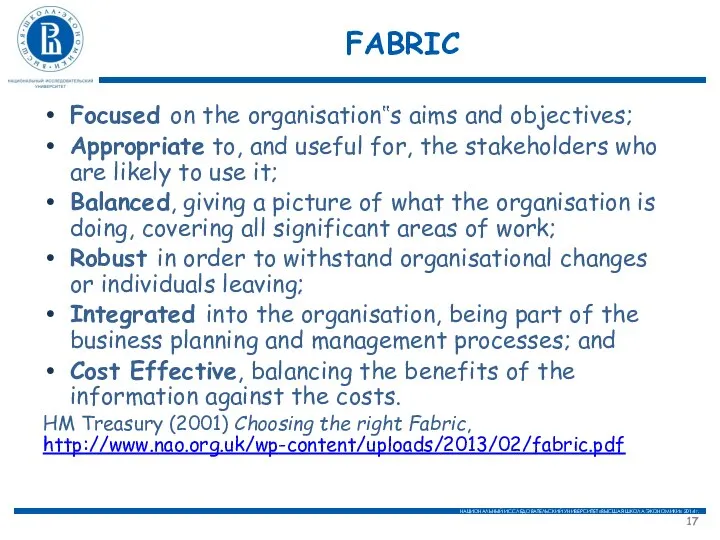 FABRIC Focused on the organisation‟s aims and objectives; Appropriate to, and