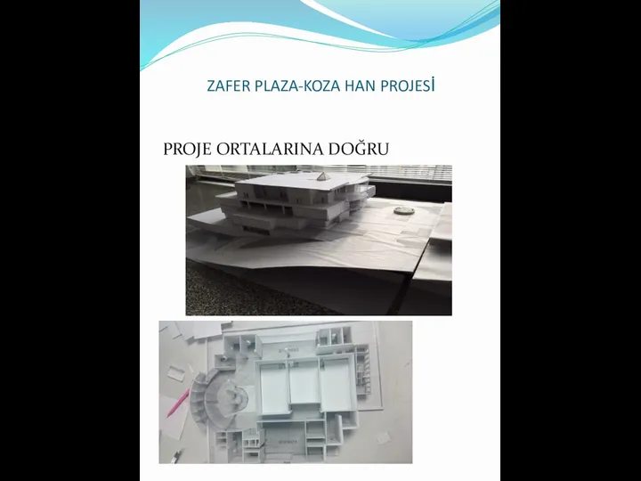 ZAFER PLAZA-KOZA HAN PROJESİ PROJE ORTALARINA DOĞRU