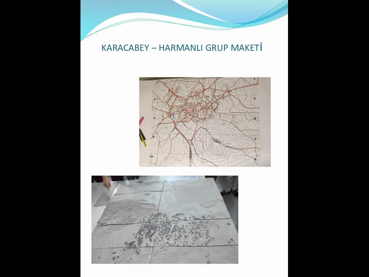 KARACABEY – HARMANLI GRUP MAKETİ