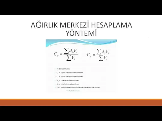 AĞIRLIK MERKEZİ HESAPLAMA YÖNTEMİ