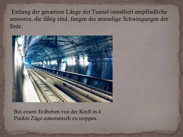 Entlang der gesamten Länge der Tunnel installiert empfindliche sensoren, die fähig