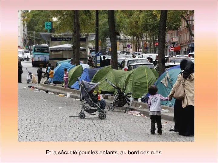 Et la sécurité pour les enfants, au bord des rues