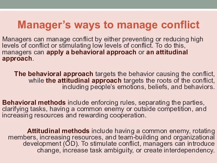 Manager’s ways to manage conflict Managers can manage conflict by either