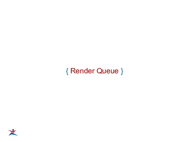 { Render Queue }