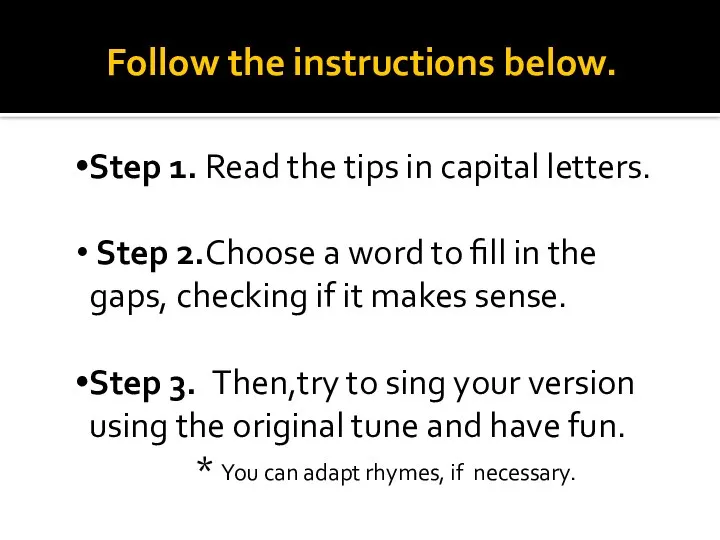 Step 1. Read the tips in capital letters. Step 2.Choose a