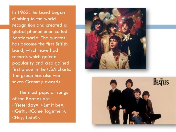 In 1963, the band began climbing to the world recognition and
