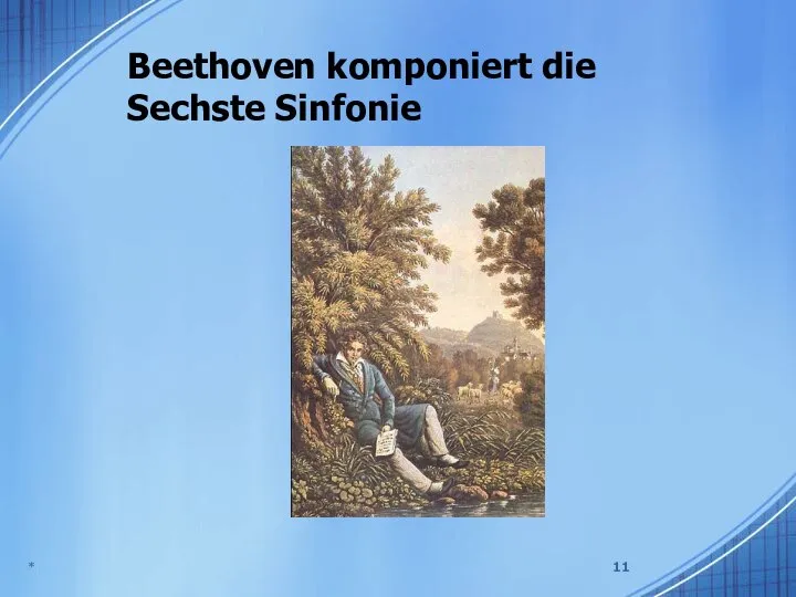 Beethoven komponiert die Sechste Sinfonie *