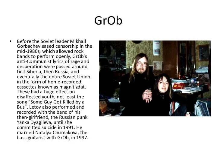 GrOb Before the Soviet leader Mikhail Gorbachev eased censorship in the