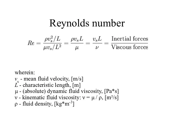 Reynolds number wherein: vs - mean fluid velocity, [m/s] L -