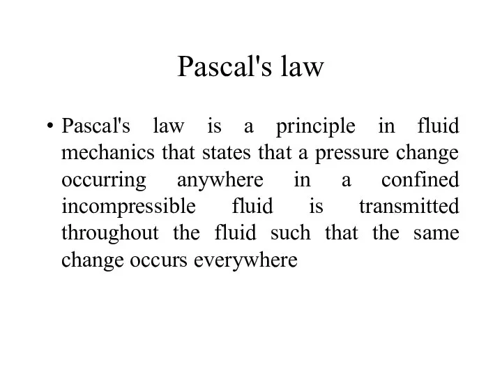 Pascal's law Pascal's law is a principle in fluid mechanics that