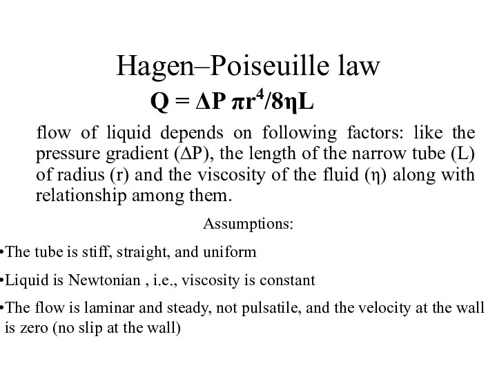 Hagen–Poiseuille law flow of liquid depends on following factors: like the