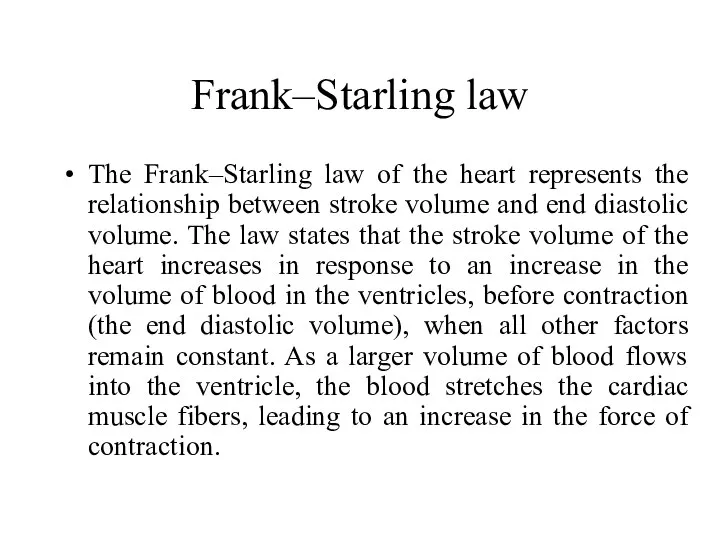 Frank–Starling law The Frank–Starling law of the heart represents the relationship