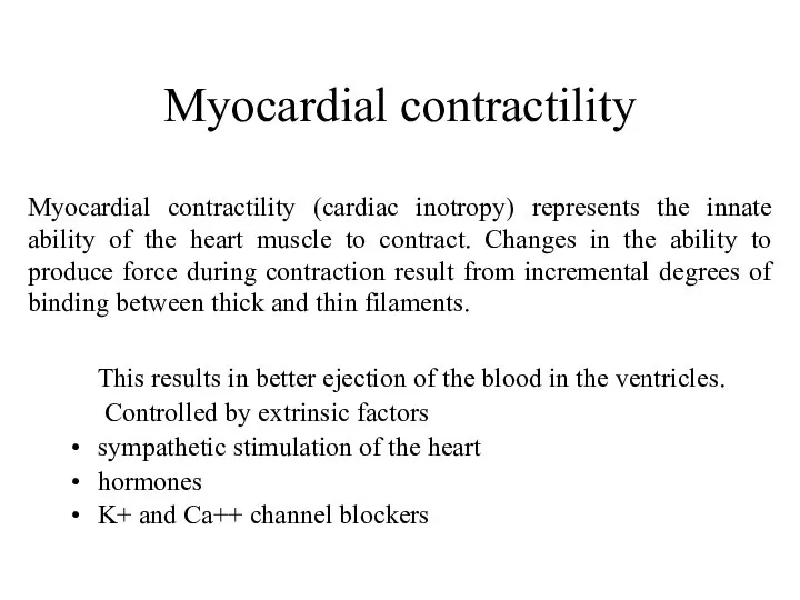 Myocardial contractility This results in better ejection of the blood in