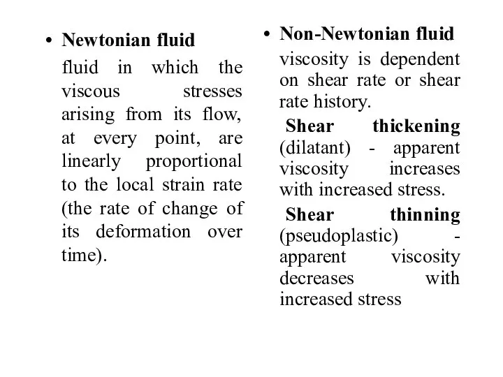 Newtonian fluid fluid in which the viscous stresses arising from its