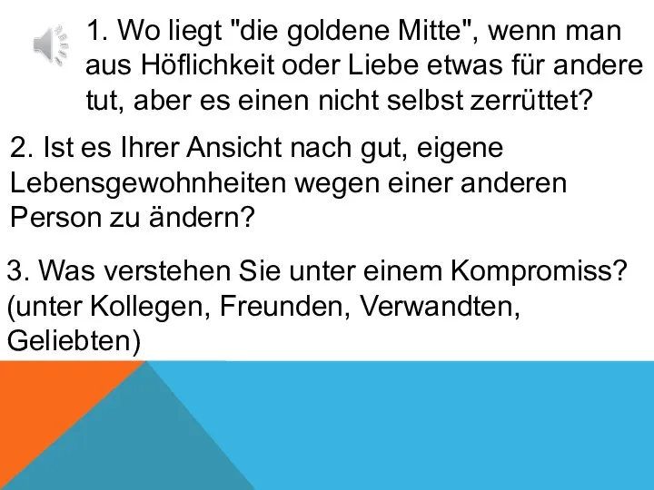 1. Wo liegt "die goldene Mitte", wenn man aus Höflichkeit oder