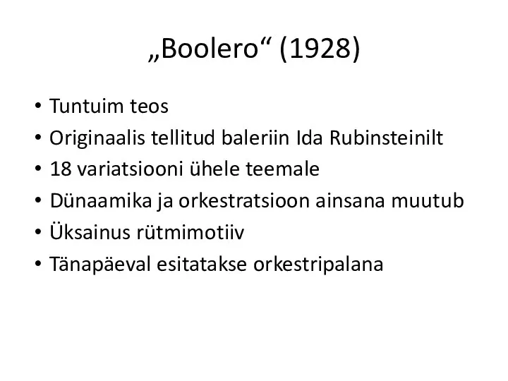 „Boolero“ (1928) Tuntuim teos Originaalis tellitud baleriin Ida Rubinsteinilt 18 variatsiooni