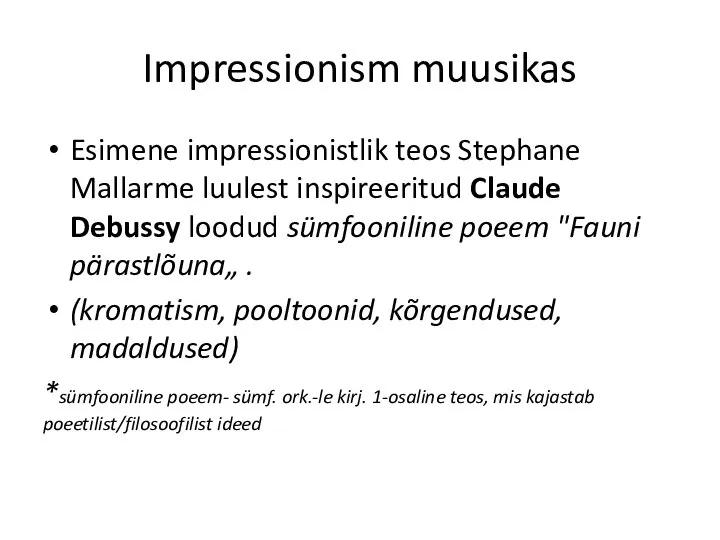 Impressionism muusikas Esimene impressionistlik teos Stephane Mallarme luulest inspireeritud Claude Debussy