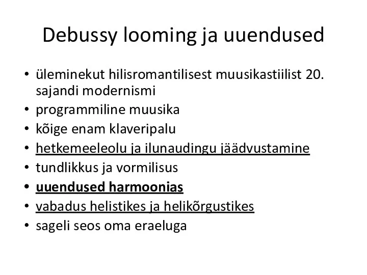 Debussy looming ja uuendused üleminekut hilisromantilisest muusikastiilist 20. sajandi modernismi programmiline