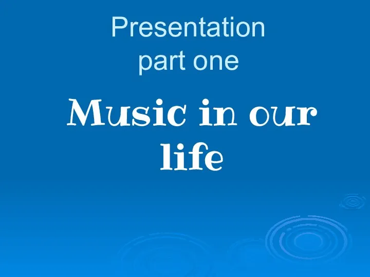 Presentation part one Music in our life